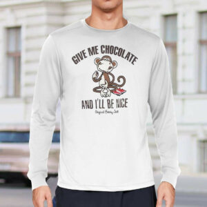 Give Me Chocolate And I'll Be Nice Shirt