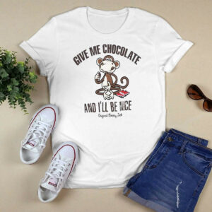 Give Me Chocolate And I'll Be Nice Shirt