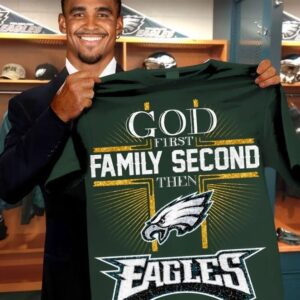 God First Family Second Then Eagles Football Shirt