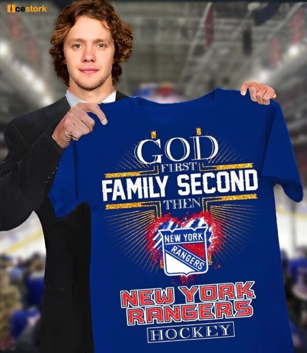 God First Family Second Then NY Rangers Hockey Shirt