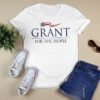 Grant For The People Shirt