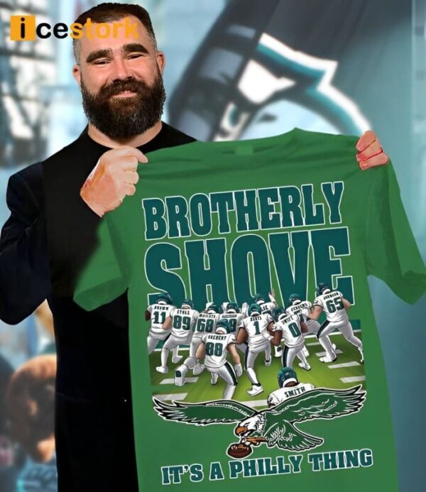 Green Brotherly Shove It’s A Philly Thing Shirt