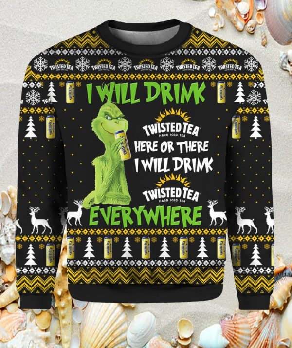 Grnch I Will Drink Twisted Tea Everywhere Christmas Ugly Sweater