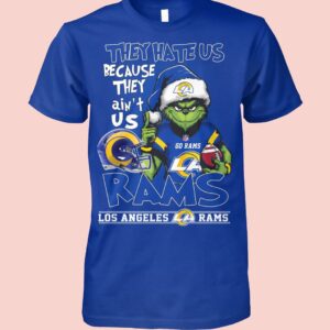 Grnch They Hate Us Because They Ain't Us Rams Shirt