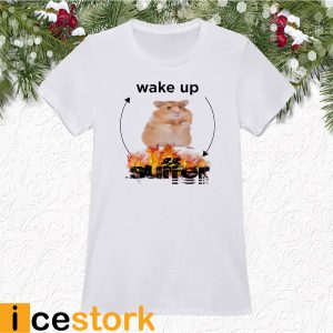 Hamster Wake Up Suffer Shirt