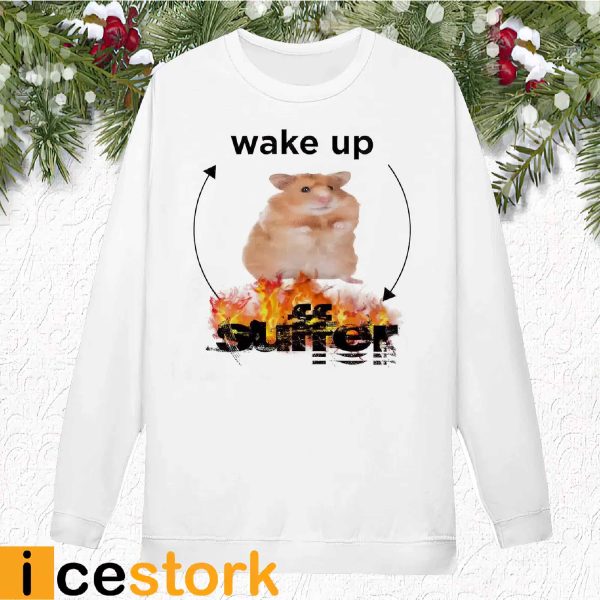 Hamster Wake Up Suffer Shirt