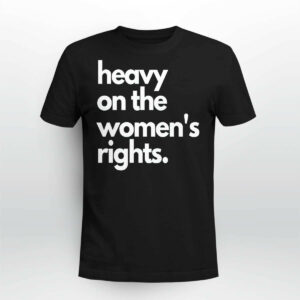 Harry A Dunn Heavy On The Women's Rights Shirt45