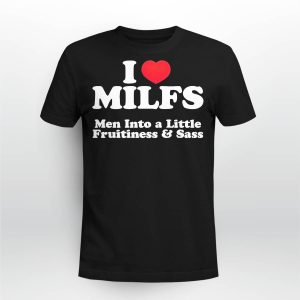 Heart Milfs Men Into A Little Fruitiness & Sass Shirt