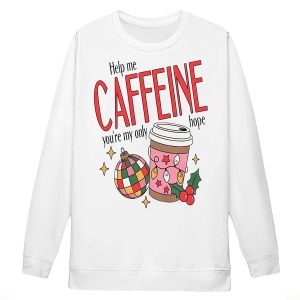 Help Me Caffeine You're My Only Hope Christmas Shirt