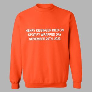 Henry Kissinger Died On Spotify Wrapped Day 2023 Shirt