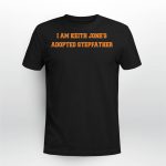 I Am Keith Jones Adopted Stepfather Sweatshirt