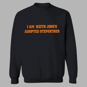 I Am Keith Jone’s Adopted Stepfather Shirt