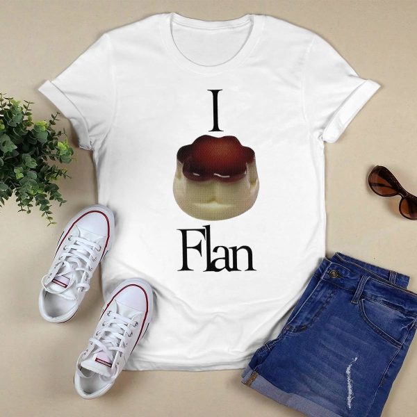 I Flan Flan Shirt