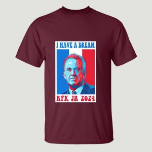 I Have A Dream Rfk Jr 2024 Shirt