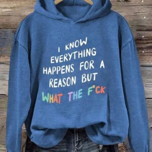 I Know Everything Happens For A Reason Hoodie