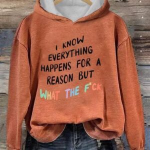 I Know Everything Happens For A Reason Hoodie