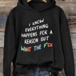 I Know Everything Happens For A Reason Hoodie