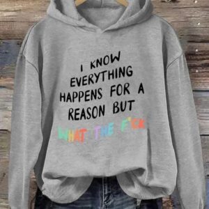 I Know Everything Happens For A Reason Hoodie