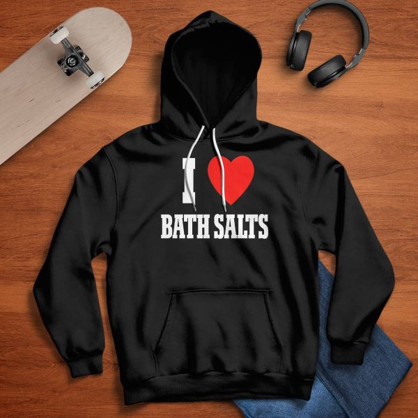 I Love Bath Salts Shirt
