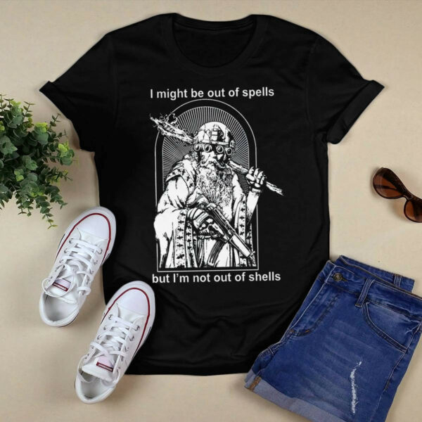 I Might Be Out Of Spells But I’m Not Out Of Shells Shirt