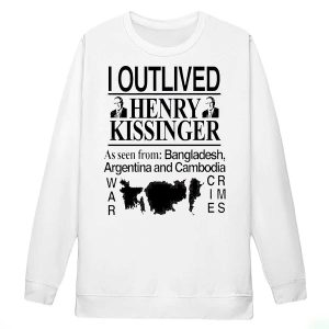 I Outlived Henry Kissinger As Seen From Bangladesh Shirt