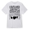 I Outlived Henry Kissinger As Seen From Bangladesh Shirt