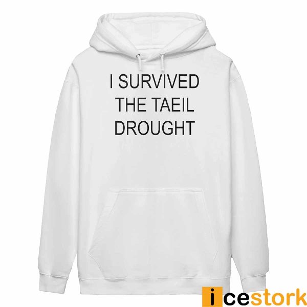 I Survived The Taeil Drought Shirt