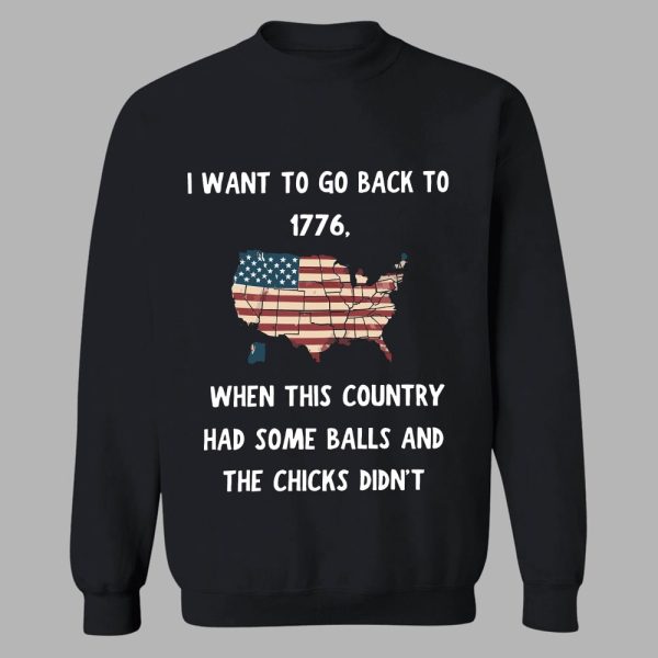 I Want To Go Back To 1776 Shirt