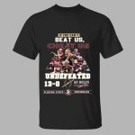 If You Cant Beat Us Cheat Us Undefeated 13-0 Go Noles Florida State Seminoles Shirt