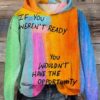 If You Weren’t Ready You Wouldn’t Have The Opportunity Casual Hoodie