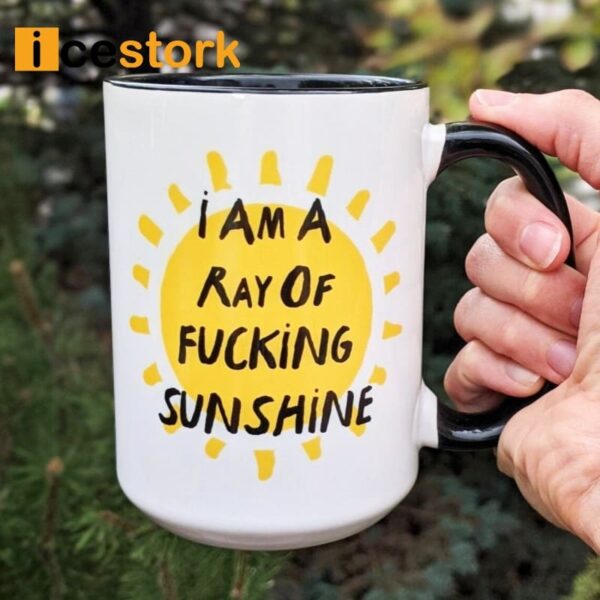 I’m A Ray of Fucking Sunshine Coffee Mug