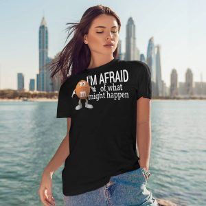 I'm Afraid Of What Might Happen If I Relax Shirt