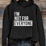 I’m Not for Everyone Hoodie