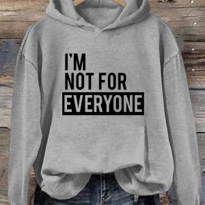 I'm Not for Everyone Hoodie