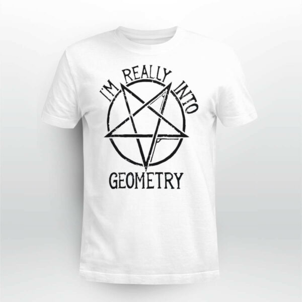 I’m Really Into Geometry Shirt