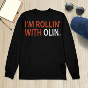 I'm Rollin' With Olin Shirt