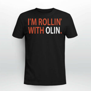 I'm Rollin' With Olin Shirt