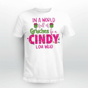In A World Full Of Grinches Be A Cindy Lou Who Shir34