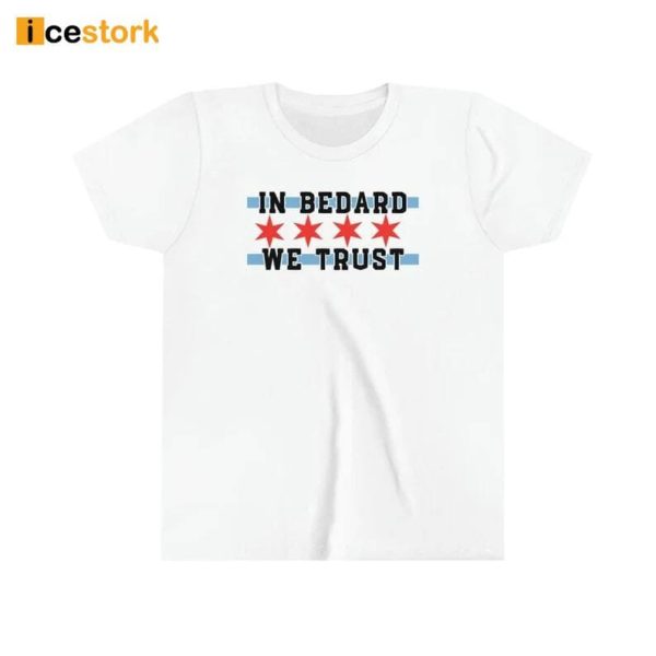 In Bedard We Trust Shirt