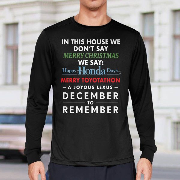In This House We Don’t Say Merry Christmas We Say Happy Honda Days Shirt