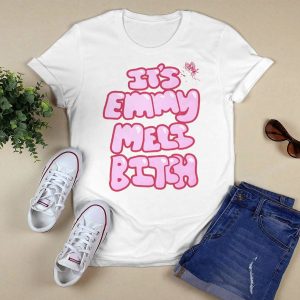Its Emmy Meli Bitch Shirt