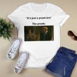 It’s Just A Prank Bro The Prank Shirt