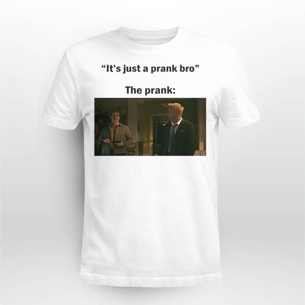 It’s Just A Prank Bro The Prank Shirt