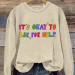 It’s Okay To Ask For Help Art Print Casual Sweatshirt