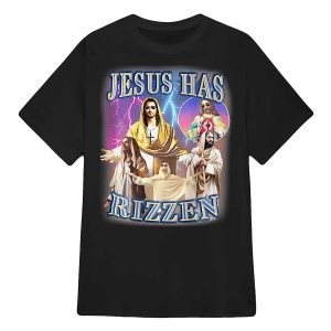 Jesus Has Rizzen Shirt