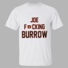 Joe Fucking Burrow Shirt