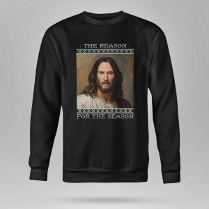 Keanu Christ The Reason For The Season Shirt