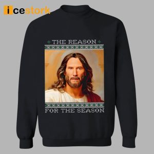 Keanu Christ The Reason For The Season Sweatshirt