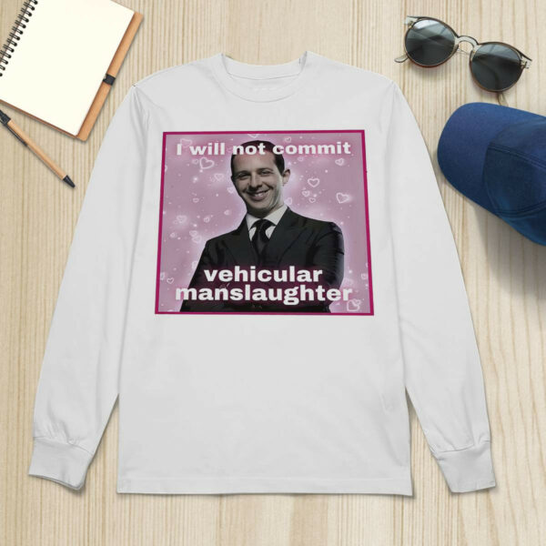 Kendall Roy I Will Not Commit Vehicular Manslaughter Shirt