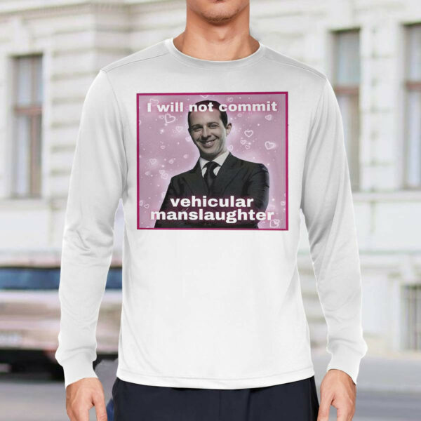 Kendall Roy I Will Not Commit Vehicular Manslaughter Shirt